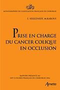 Prise en charge du cancer colique en occlusion - Sielezneff Igor - Karoui Mehdi - Mège Diane - Manc