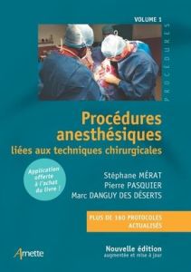 Procédures anesthésiques liées aux techniques chirurgicales. Tome 1 - Mérat Stéphane - Pasquier Pierre - Danguy des Dése
