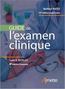 Guide de l'examen clinique. 8e édition - Bates Barbara - Bickley Lynn S.