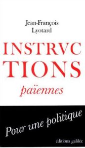 Instructions païennes - Lyotard Jean-François