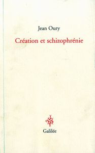 Création et schizophrénie - Oury Jean - Maldiney Henri