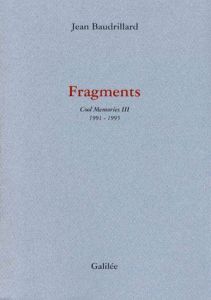 FRAGMENTS. Cool Memories 3 1991-1995 - Baudrillard Jean