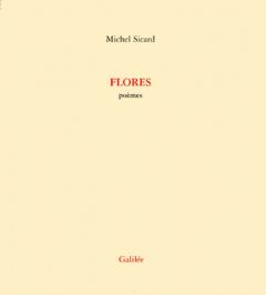FLORES. Poèmes - Sicard Michel