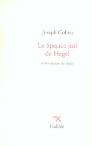 Le Spectre juif de Hegel - Cohen Joseph - Nancy Jean-Luc