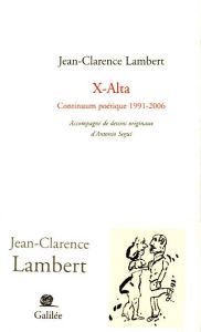 X-Alta. Continuum poétique 1991-2006 - Lambert Jean-Clarence