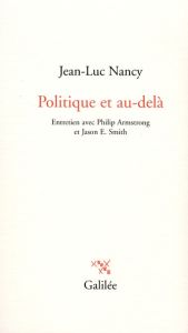 Politique et au-delà - Nancy Jean-Luc - Armstrong Philip - Smith Jason