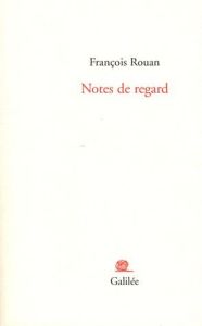 Notes de regard - Rouan François