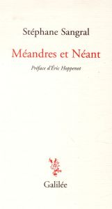 Méandres et néant - Sangral Stéphane - Hoppenot Eric