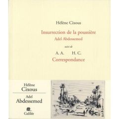 Insurrection de la poussière. Suivi de Correspondance - Cixous Hélène - Abdessemed Adel