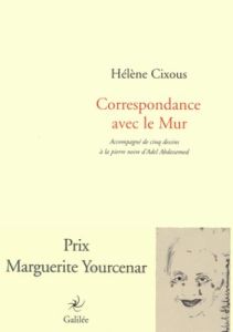 Correspondance avec le mur - Cixous Hélène - Abdessemed Adel