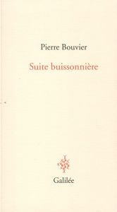 SUITE BUISSONNIERE - BOUVIER PIERRE