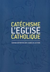 Catéchisme de l'Eglise catholique - EGLISE CATHOLIQUE