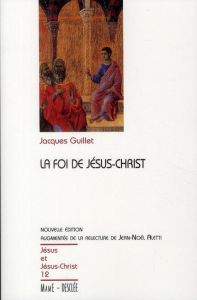 La foi de Jésus-Christ - Guillet Jacques - Aletti Jean-Noël