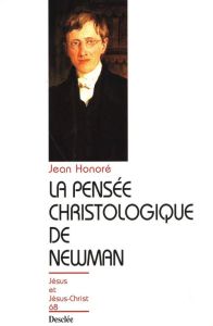 La pensée christologique de Newman - HONORE JEAN