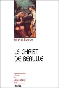 Le Christ de Bérulle - Dupuy Michel