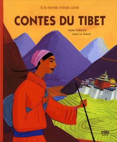 Contes du Tibet - Dufresne Didier - Le Grand Claire