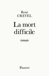 LA MORT DIFFICILE - Crevel René