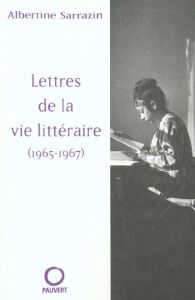 Lettres de la vie littéraire (1965-1967) - Sarrazin Albertine