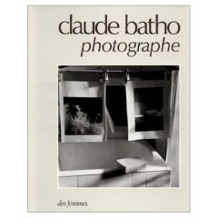 Claude Batho, photographe - Batho John - Heftler Sylviane - Marquet Françoise