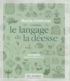 Le langage de la déesse - Gimbutas Marija - Guilaine Jean - Chaplain Camille