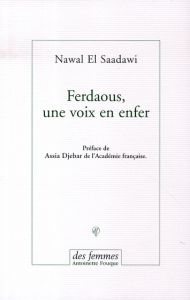 Ferdaous, une voix en enfer - El Saadawi Nawal - Djebar Assia