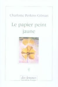 Le papier peint jaune - Gilman Charlotte Perkins