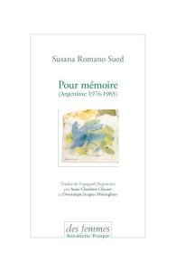Pour mémoire (Argentine 1976-1983). Edition bilingue français-espagnol - Romano Sued Susana - Chasset Anne-Charlotte - Minn