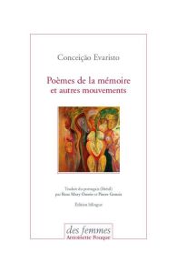 Poèmes de la mémoire et autres mouvements. Edition bilingue français-portugais - Evaristo Conceição - Osorio Rose Mary - Grouix Pie
