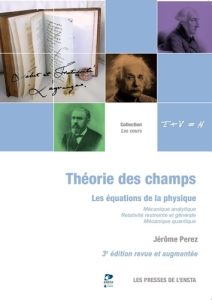 Théorie des champs. Les équations de la physique, 3e édition revue et augmentée - Perez Jérôme