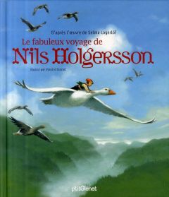 Le fabuleux voyage de Nils Holgersson - Lagerlöf Selma - Jonas Anne - Dutrait Vincent