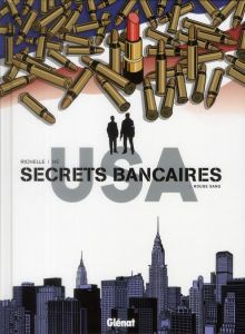 Secrets bancaires USA Tome 3 : Rouge sang - Richelle Philippe - Hé Dominique - Dupeyrat Elise