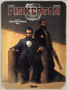 Pinkerton Tome 2 : Dossier Abraham Lincoln 1861 - Guerin Rémi