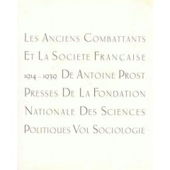 Les anciens combattants et la société française 1914-1939. Tome 2, Sociologie - Prost Antoine
