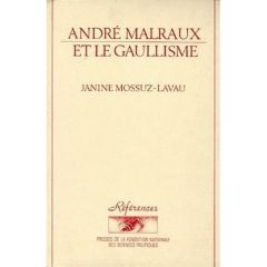 Andre Malraux et le Gaullisme - Mossuz-Lavau Janine