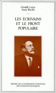 Les Écrivains et le Front populaire - Leroy Géraldi - Roche Anne