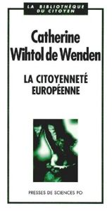 La citoyenneté européenne - Wihtol de Wenden Catherine