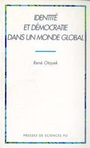 Identité et démocratie dans un monde global - Otayek René