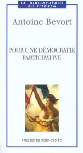 Pour une démocratie participative - Bevort Antoine
