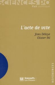 L'acte de vote - Déloye Yves - Ihl Olivier
