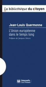 L'Union européenne dans le temps long - Quermonne Jean-Louis - Delors Jacques