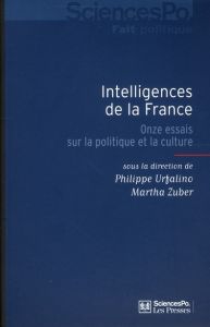 Intelligences de la France. Onze essais sur la politique et la culture - Urfalino Philippe - Zuber Martha