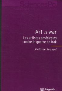 Art vs War : Les artistes américains contre la guerre en Irak - Roussel Violaine