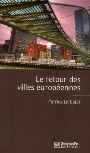 Le retour des villes européennes. Sociétés urbaines, mondialisation, gouvernement et gouvernance, 2e - Le Galès Patrick