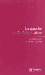La gauche en Amérique latine 1998-2012 - Dabène Olivier, Collectif
