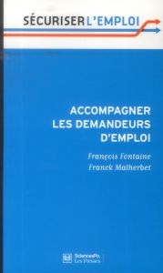 Accompagner les demandeurs d'emploi - Fontaine François - Malherbet Franck