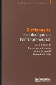 Dictionnaire sociologique de l'entrepreneuriat - Chauvin Pierre-Marie - Grossetti Michel - Zalio Pi