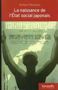 La naissance de l'Etat social japonais - Thomann Bernard
