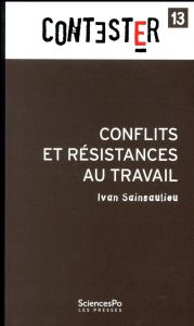 Conflits et résistances au travail - Sainsaulieu Ivan