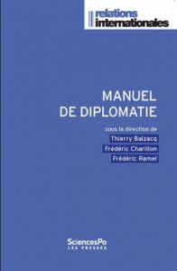 Manuel de diplomatie - Balzacq Thierry - Charillon Frédéric - Ramel Frédé
