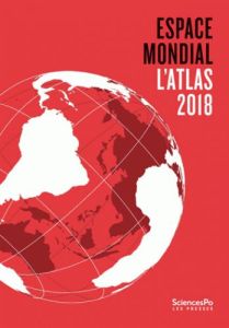 Espace mondial l'Atlas. Edition 2018 - Durand Marie-Françoise - Badie Bertrand